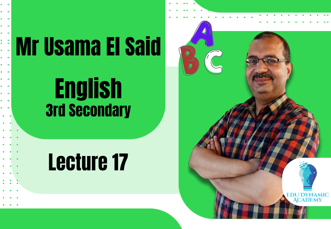 Mr. Usama El Said | 3rd Secondary | Lecture 17 : Unit 9 : part 1